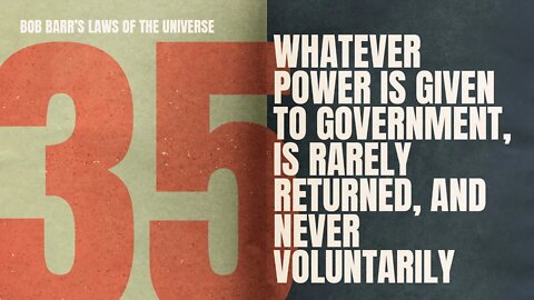 The Government Isn't in the Business of Returning Power | Bob Barr's Laws of the Universe