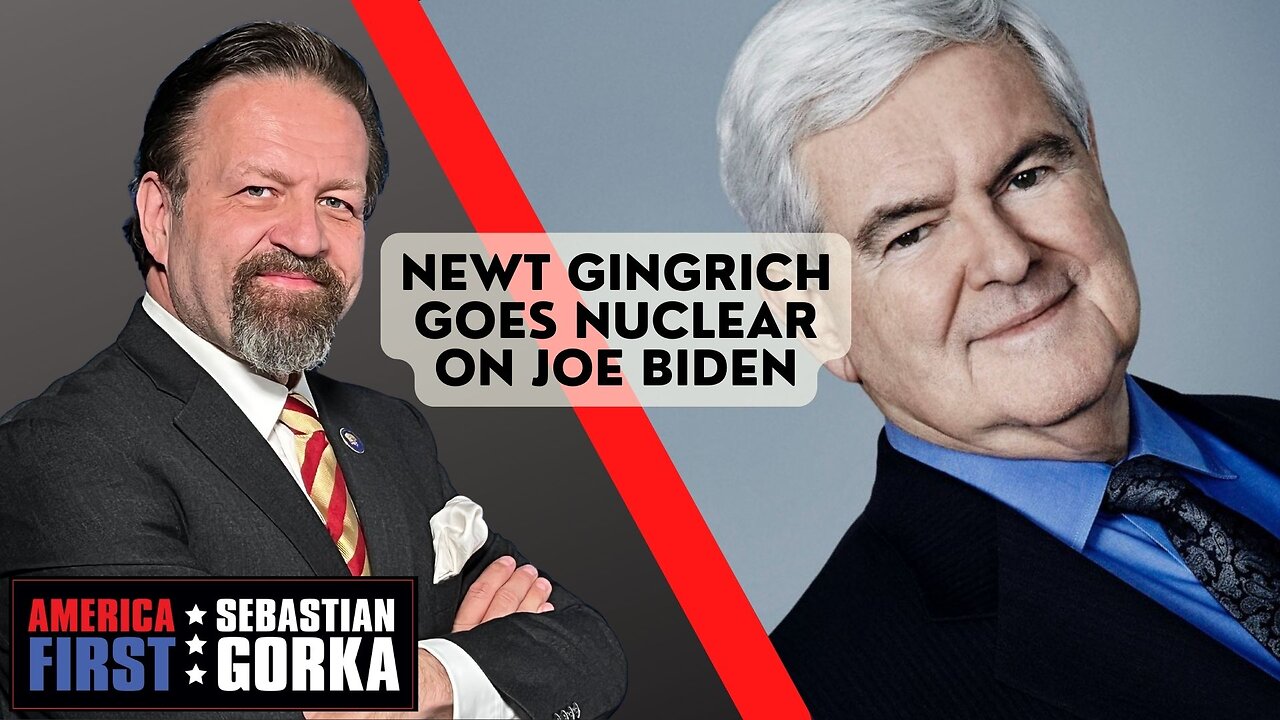 Sebastian Gorka FULL SHOW: Newt Gingrich goes nuclear on Joe Biden