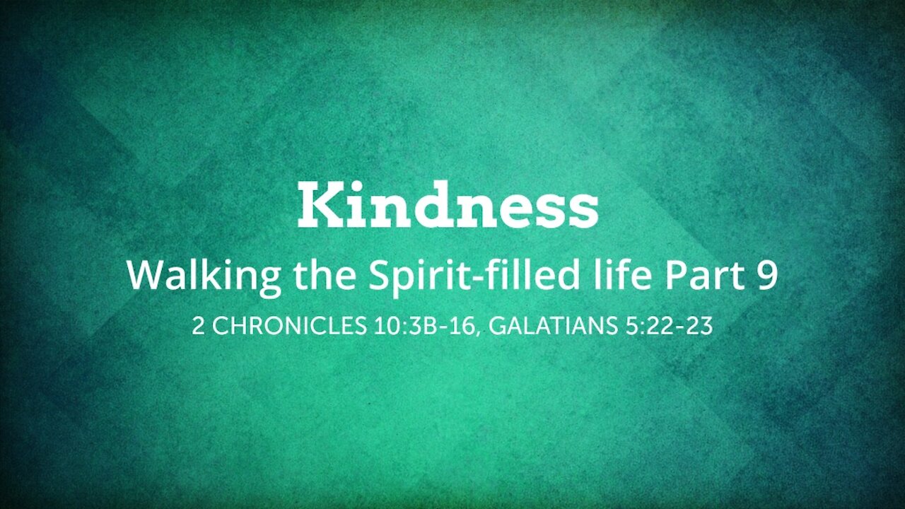 Kindness - Walking the Spirit-filled life Part 9