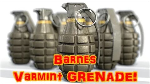 Barnes Varmint GRENADE!