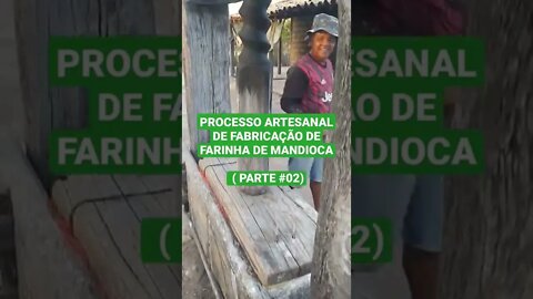 PROCESSO ARTESANAL DE FABRICAÇÃO DE FARINHA DE MANDIOCA ( PARTE #02)