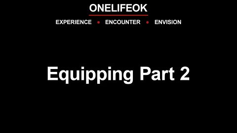 Equipping Part 2 - Wed 6/22/22