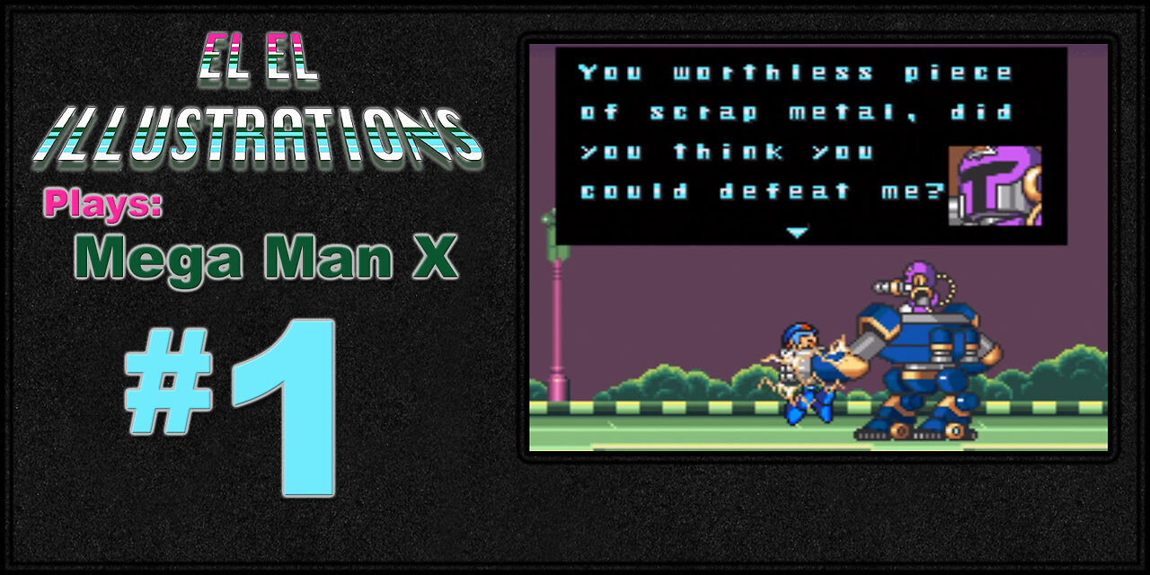 El El Plays Mega Man X Episode 1: I Need My Special Shoes!