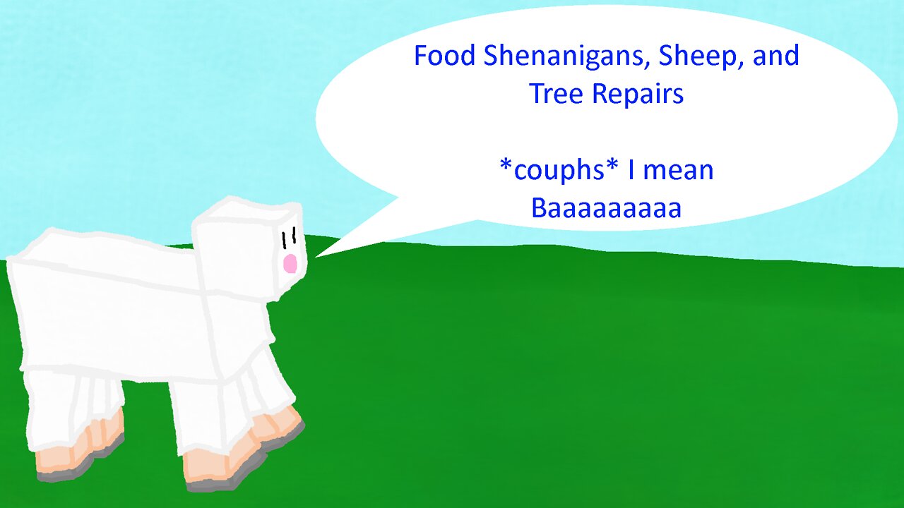 Ep. 5: Food Shenanigans, Sheep, and Tree Repairs