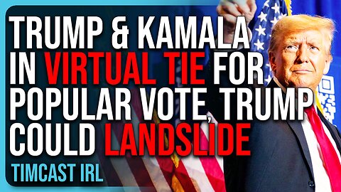 Trump & Kamala In VIRTUAL TIE For Popular Vote, Trump Could LANDSLIDE 2024