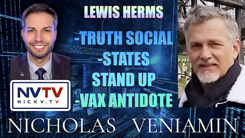 Lewis Herms Discusses Truth Social, States Stand-Up and Vaccines Antidote with Nicholas Veniamin