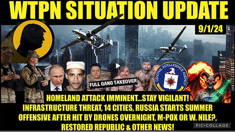 WTPN SITUATION UPDATE “HOMELAND ATTACK IMMINENT, PLAN-DEMIC THREAT, WW3”