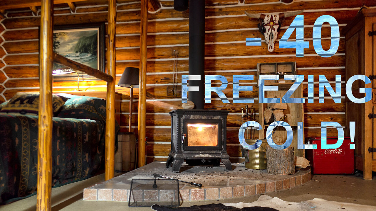 Heating Log Cabin In - 40 Freezing Cold + Small Wood Burning Stove = Rocky Mountains Canadian Winter