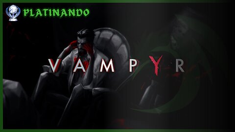 🏆Platinando VAMPYR - CAP V