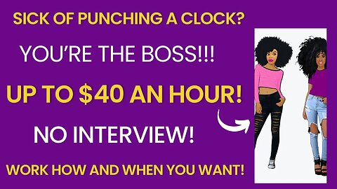 Sick Of Punching A Clock? You're The Boss! Skip The Interview Work When You Want Up To $40 An Hour