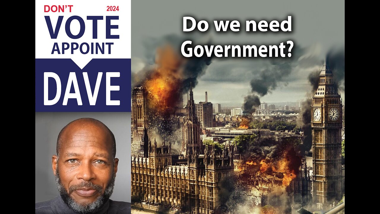 Dave for Leader 5: Do we need Government