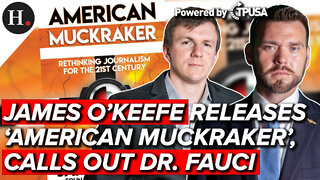 JAN 18 2021 - JAMES O’KEEFE RELEASES ‘AMERICAN MUCKRAKER’ BOOK, CALLS OUT DR. FAUCI