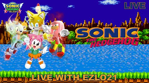 Sonic the Hedgehog | Live With EZLO21