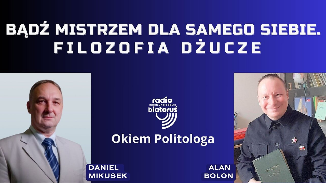 Bądź mistrzem dla samego siebie. Filozofia Dżucze | Okiem Politologa