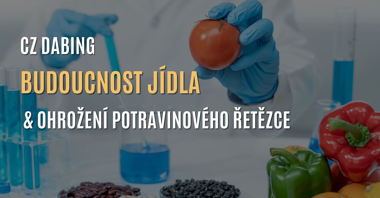 Corbettův report: Budoucnost jídla & ohrožení potravinového řetězce (CZ DABING)