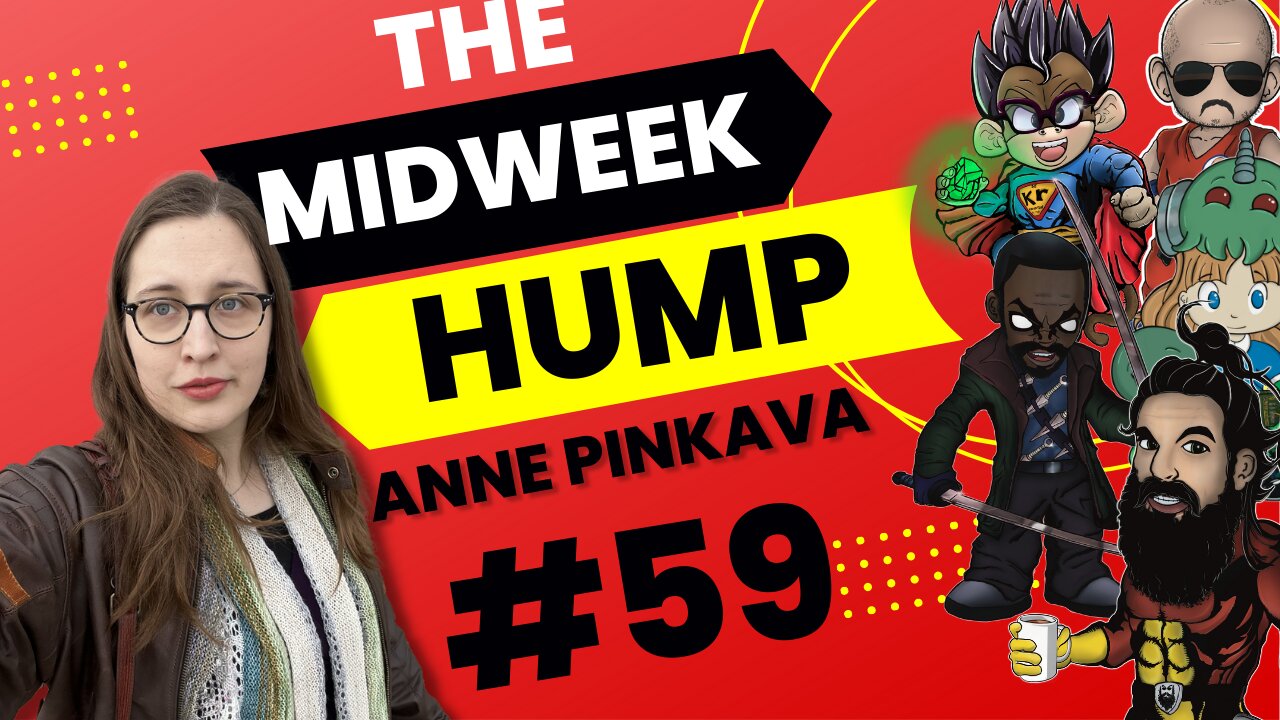 The Midweek Hump #59 featuring Anne Pinkava