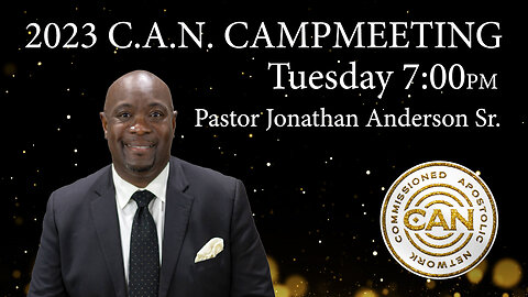 2023 C.A.N Campmeeting Tuesday PM