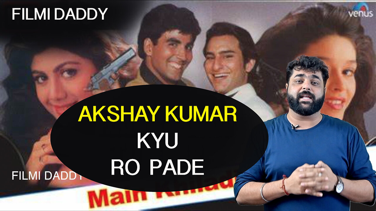 AKSHAY KUMAR || FLOP CAREER || SAURABH GANDHI || FILMI DADDY || BOLLYWOOD ACTOR