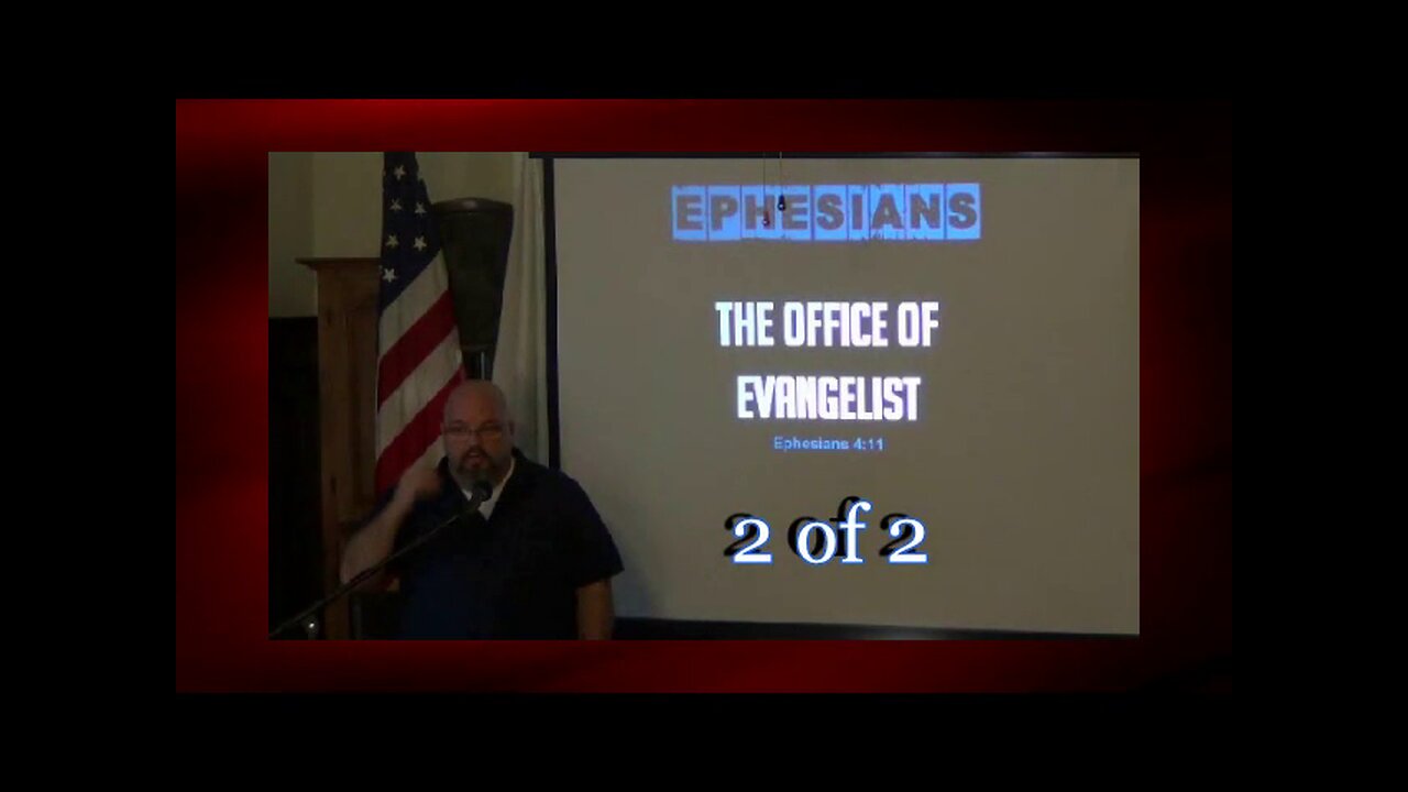 057 The Office of Evangelist (Ephesians 4:11) 2 of 2