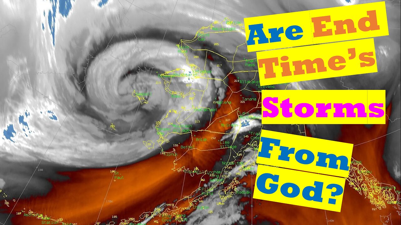 Are End Time's Storms From God?