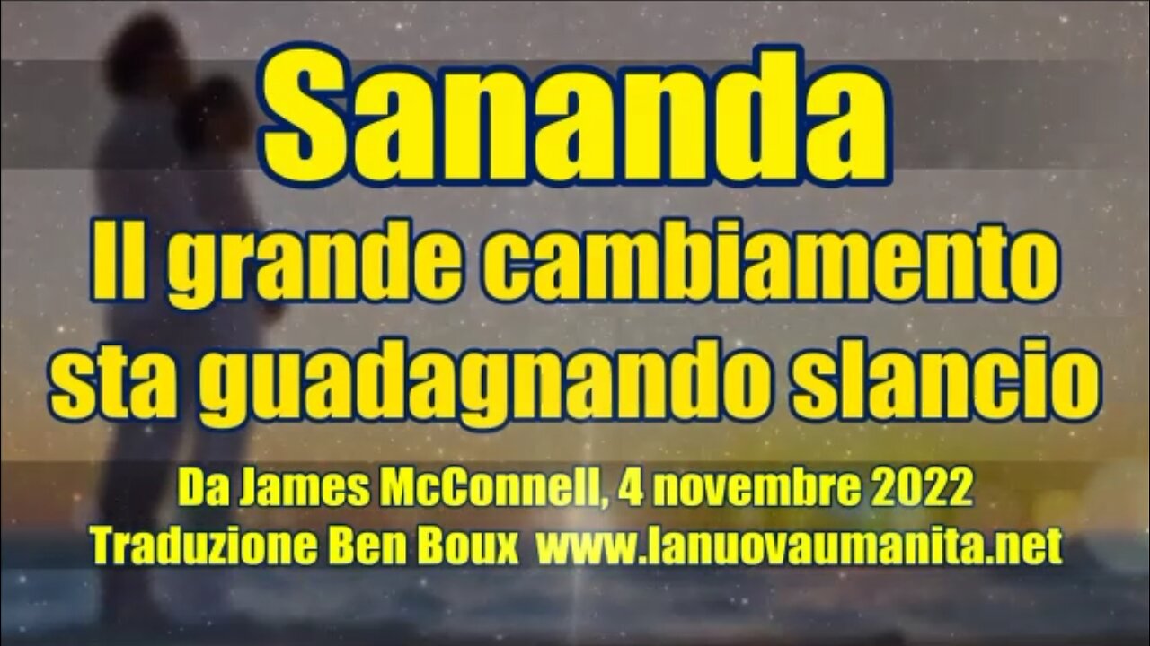 Sananda. Il grande cambiamento sta guadagnando slancio