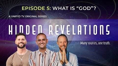 HIDDEN REVELATIONS | Episode 5 | "What is GOD"?