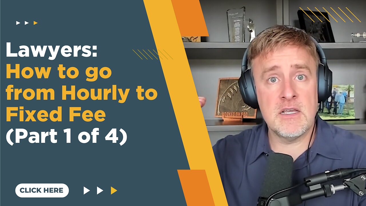 Lawyers: How to Move from Hourly Billing to Fixed Fee (Part 1 of 4)