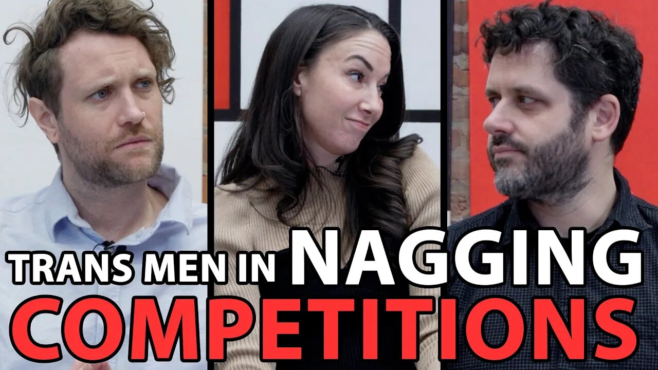 Should Trans Men Compete in Men's Nagging Competitions? (TOUGH QUESTIONS)