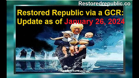 Restored Republic via a GCR Update as of January 26, 2024
