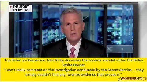 Top Biden spokesperson John Kirby dismisses the cocaine scandal within the Biden White House