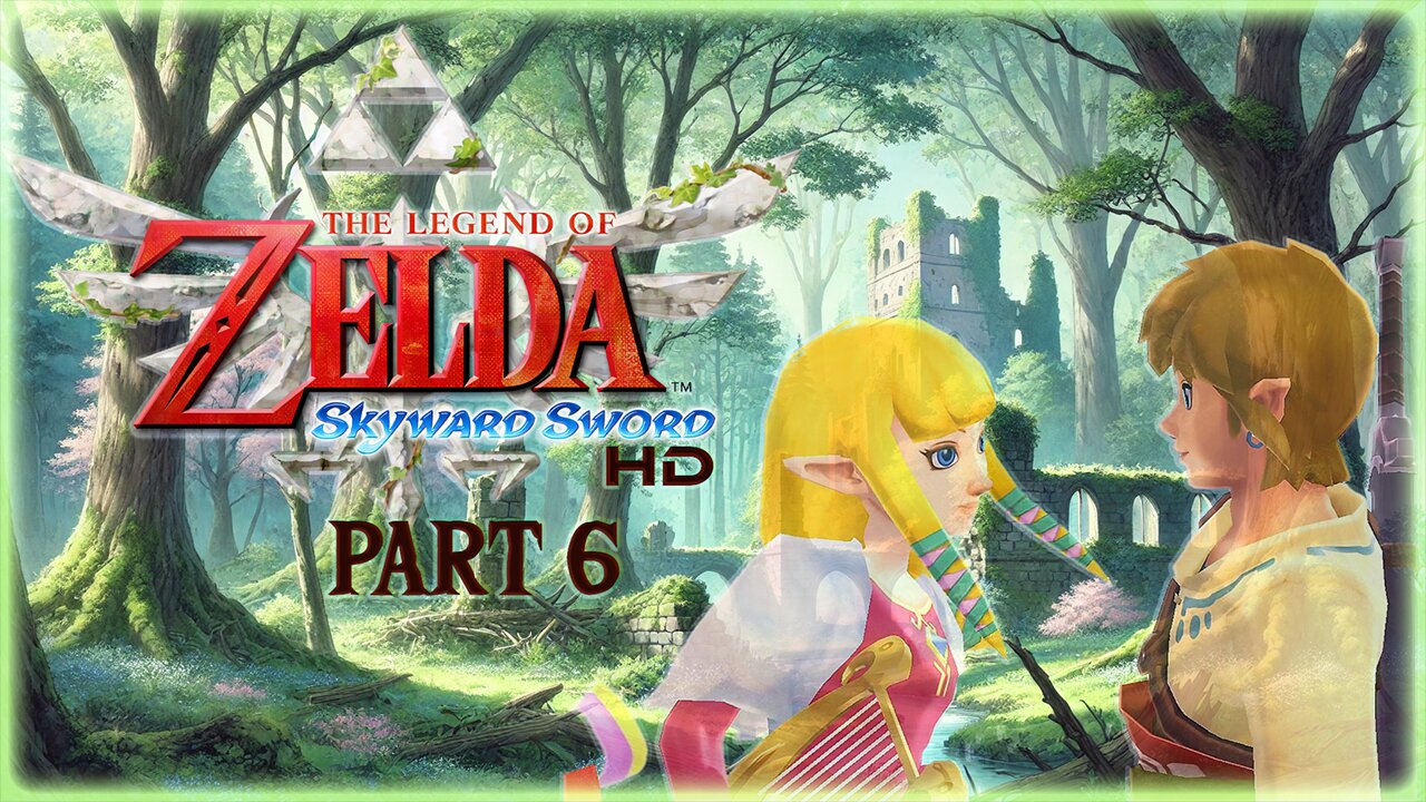 THE LEGEND OF ZELDA: SKYWARD SWORD HD (PART6)