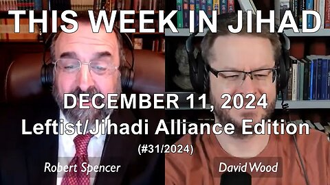 SPENCER & WOOD - THIS WEEK IN JIHAD (December 11, 2024) Full Show