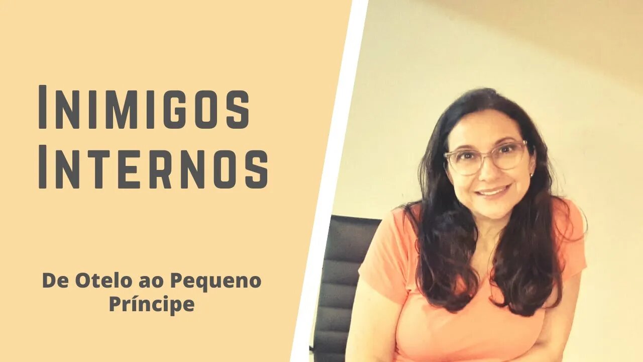 Inimigos Internos - De Otelo ao Pequeno Príncipe