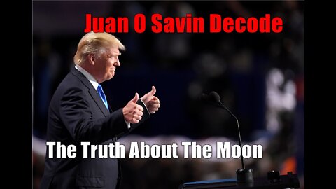 Juan O Savin Decode ~ The Truth About The Moon
