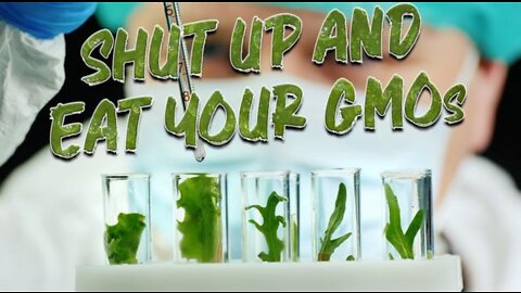 FLASHBACK: Shut Up and Eat Your GMOs (2007)