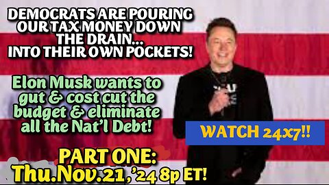 WATCH 24x7!! PART ONE- Aired: Nov.21,'24- Tax & Spend, the Democrats use circular graft to put tax payers money into their own pockets. Then they use kickbacks & quid pro quos to fund campaigns.