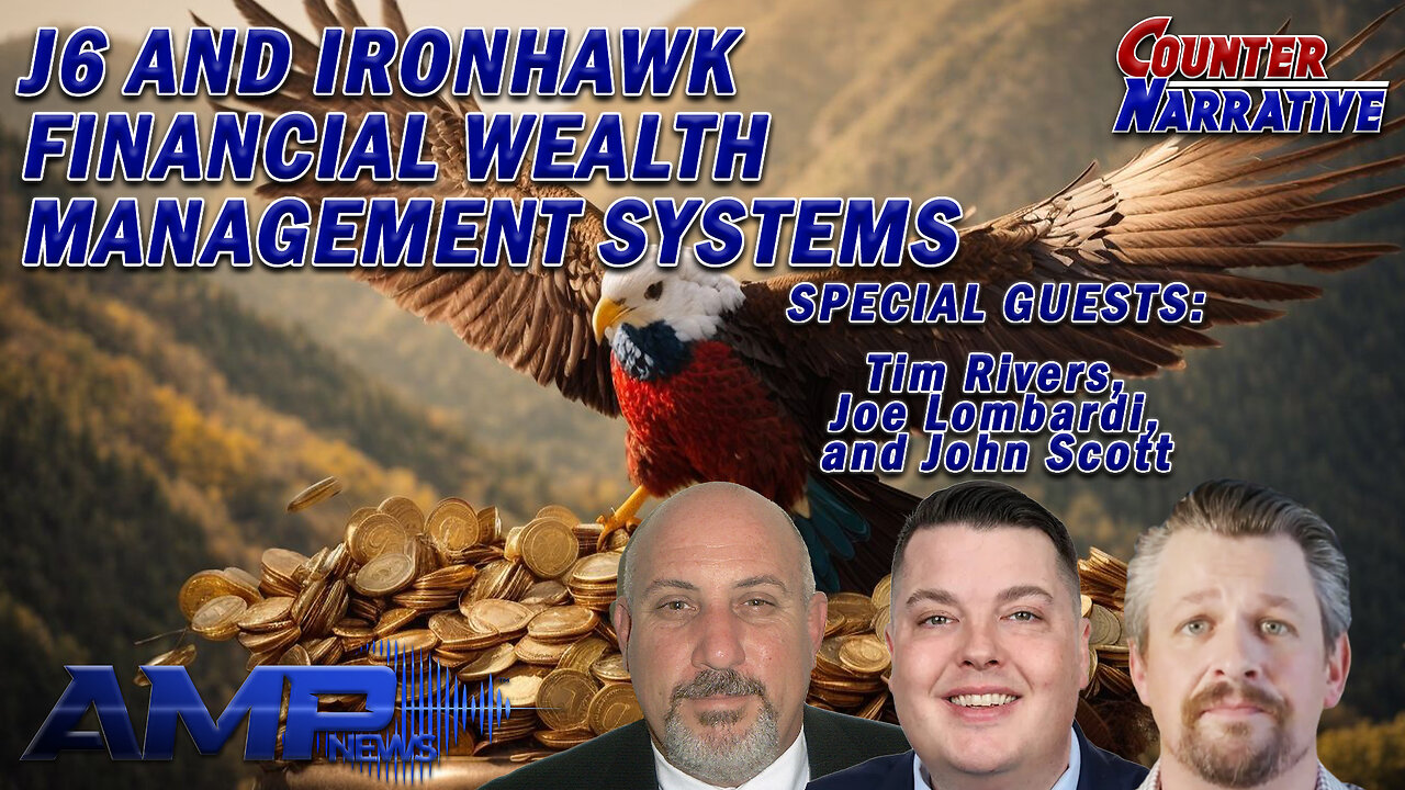 J6 and Ironhawk Financial Wealth Management Systems | Counter Narrative Ep. 154