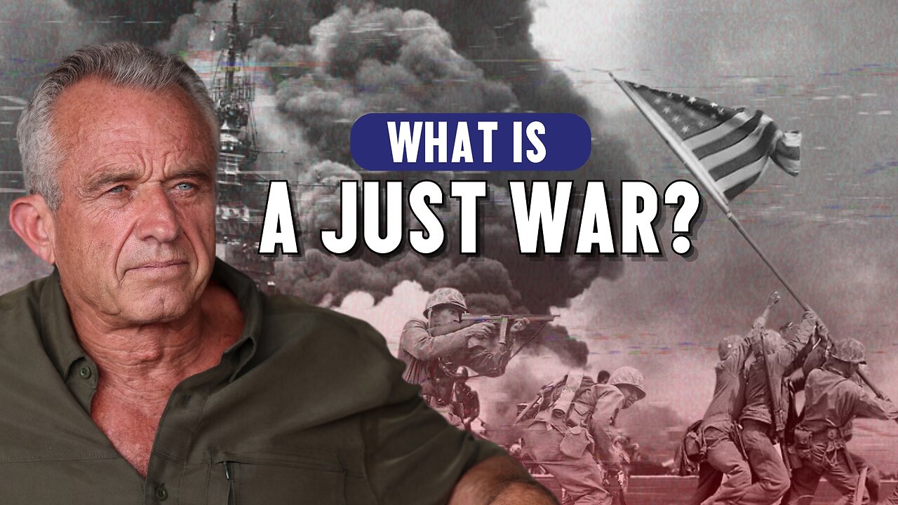 RFK Jr.: What Is A Just War?