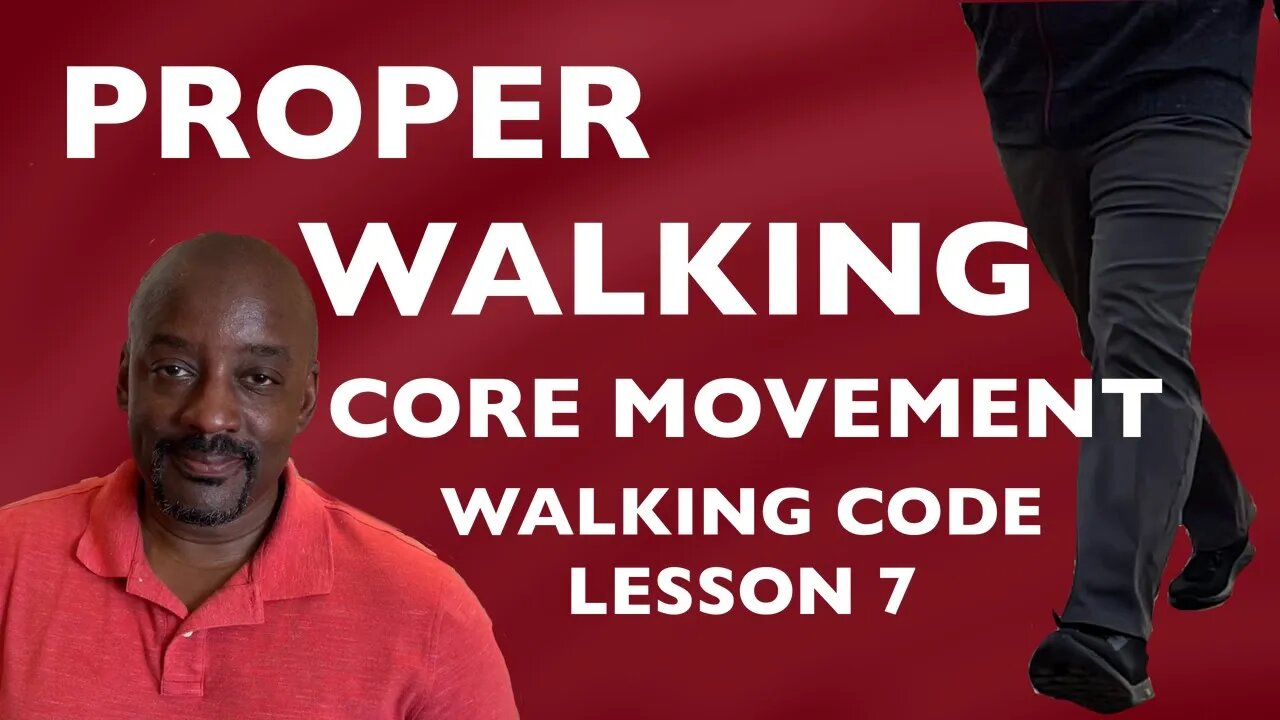 How to Walk Properly on Level Ground Walking Code Lesson 7