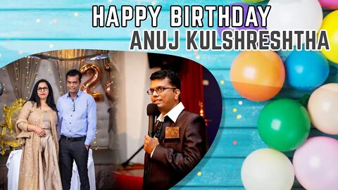 Happy Birthday Anuj Kulshreshtha Ji, | Varun Tiwari | FriendsWorld