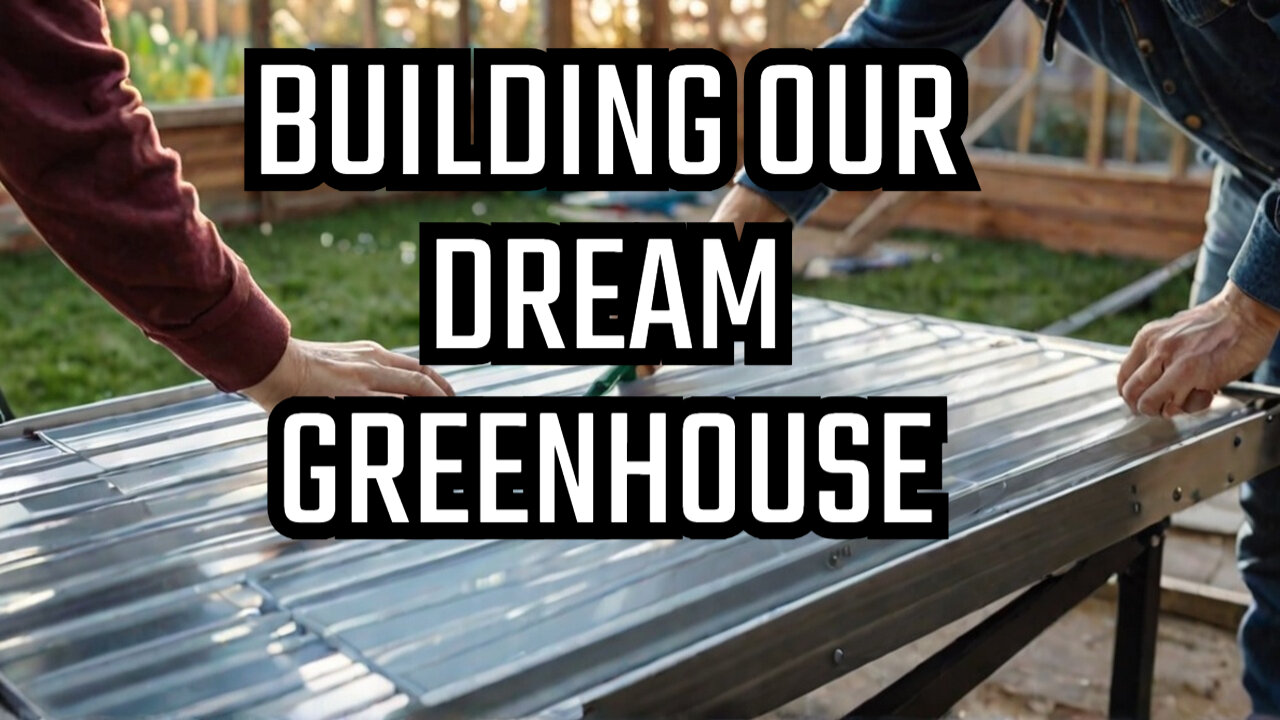 Four Years In The Making: Building Our DIY Polycarbonate Greenhouse