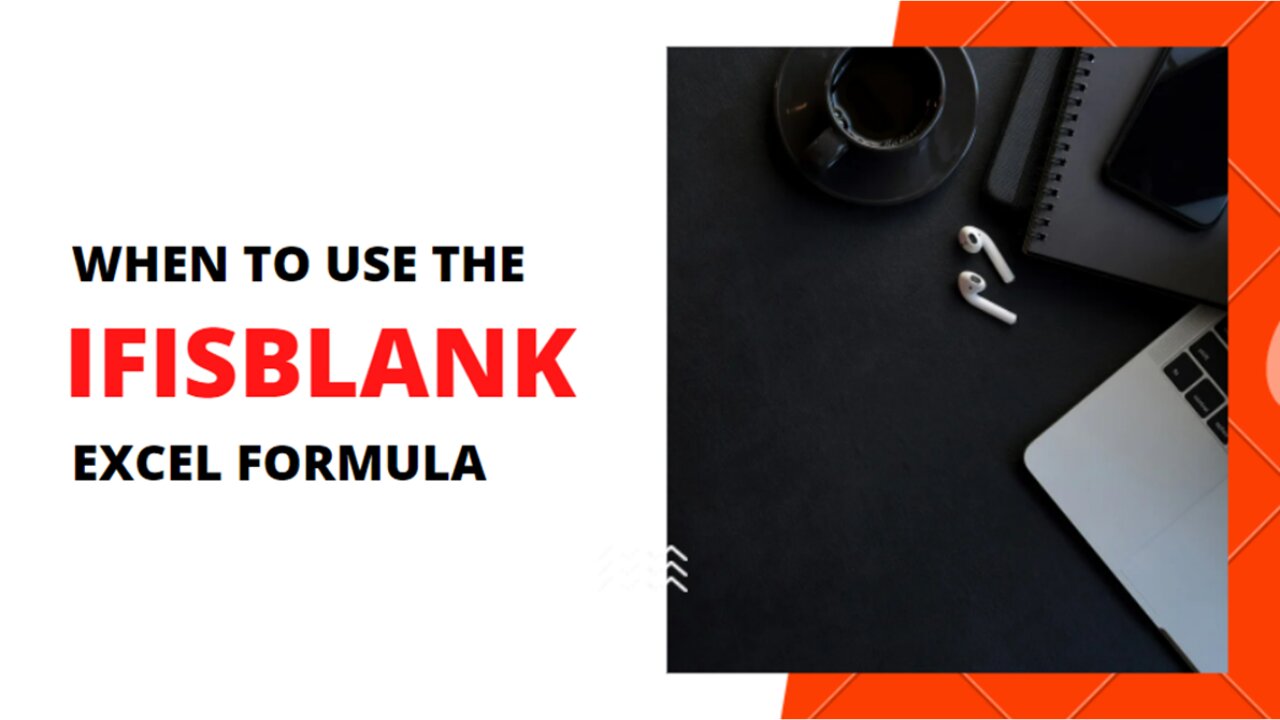 EXCEL TUTORIAL - WHEN TO USE THE IFISBLANK FORMULA