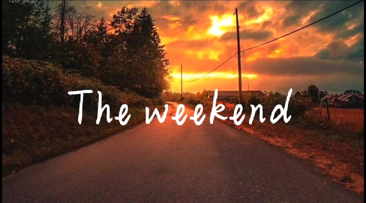 The weekend