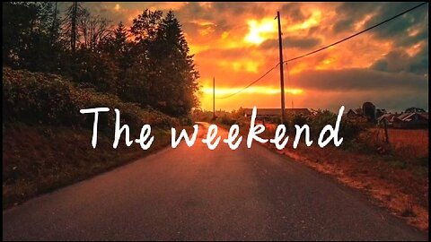 The weekend