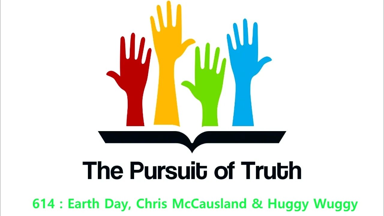 The Pursuit of truth 614 : Earth Day, Chris McCausland & Huggy Wuggy