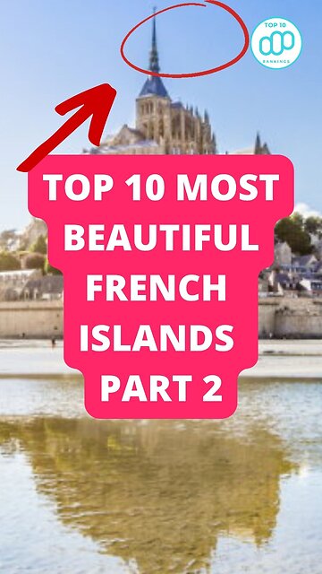 Top 10 Most Beautiful French Islands Part 2