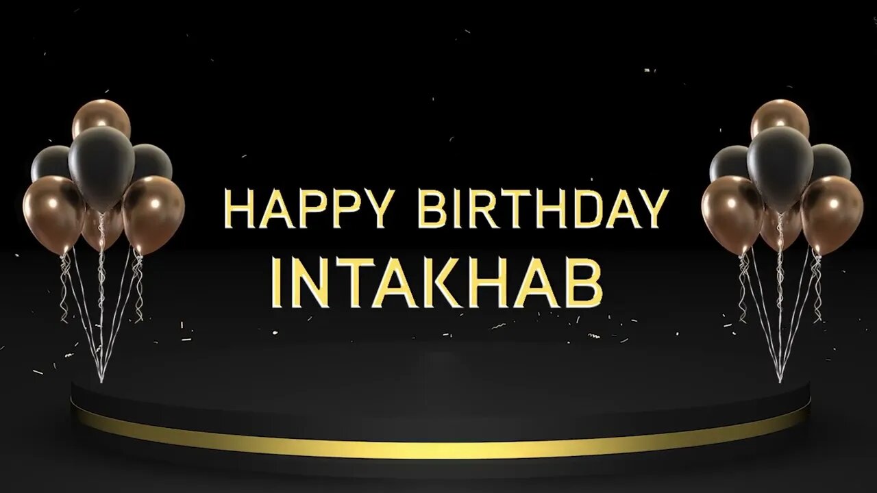 Wish you a very Happy Birthday Intakhab