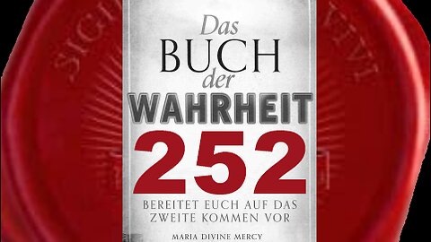 Die Vorbereitungen sind jetzt abgeschlossen (Buch der Wahrheit Nr 252)