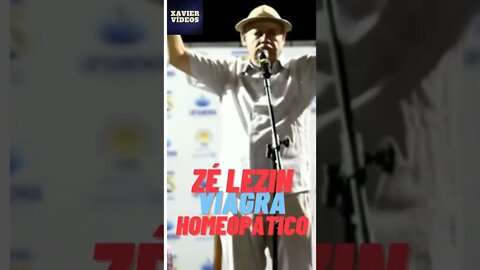 ZÉ LEZIN VIAGRA HOMEOPÁTICO