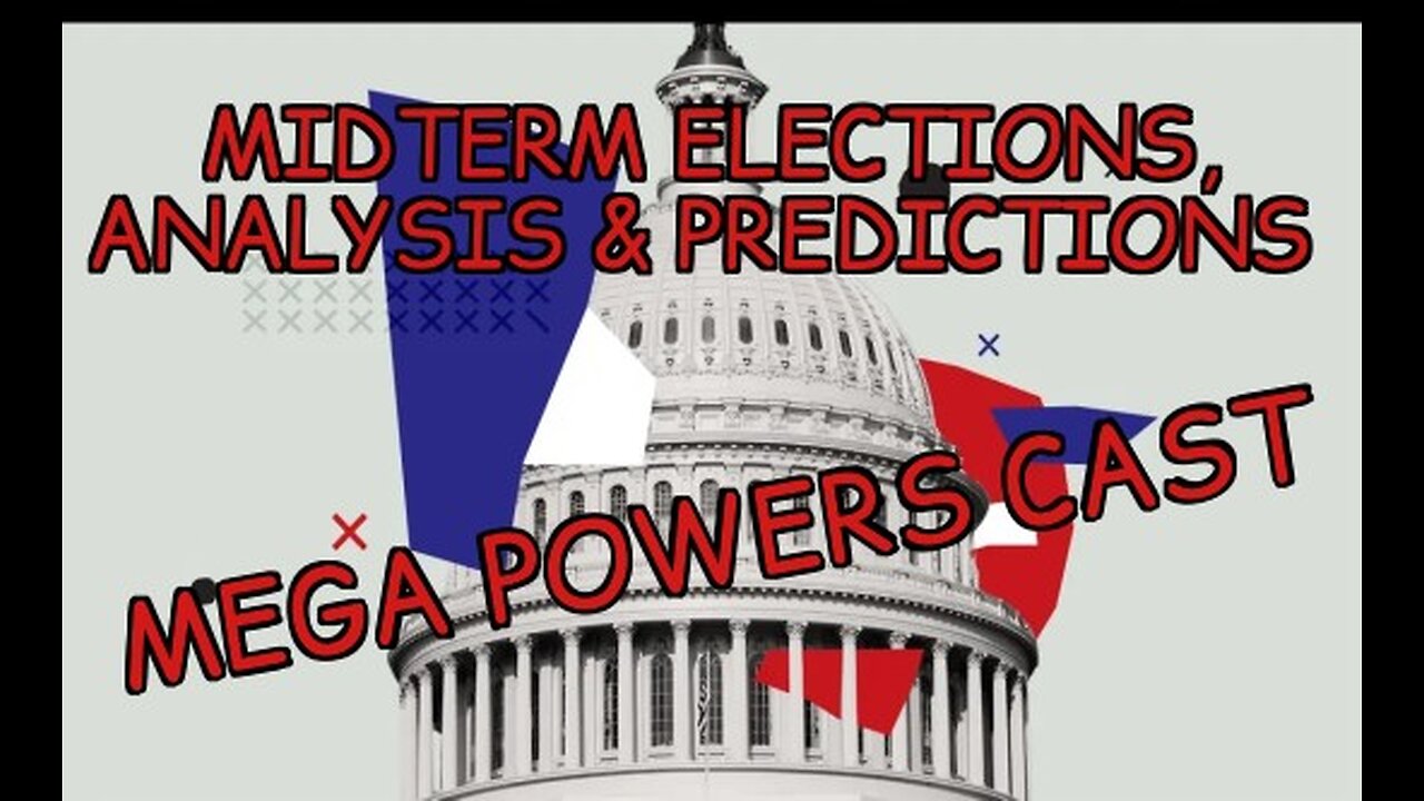 Midterm Elections Analysis & Predictions, Mega Powers Cast